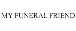 MY FUNERAL FRIEND