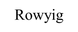 ROWYIG