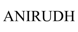 ANIRUDH