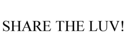 SHARE THE LUV!