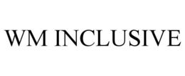 WM INCLUSIVE