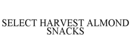 SELECT HARVEST ALMOND SNACKS