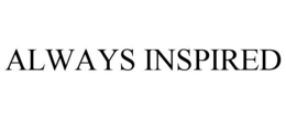 ALWAYS INSPIRED