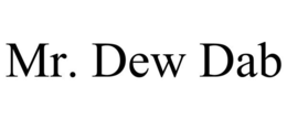 MR. DEW DAB