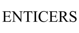 ENTICERS