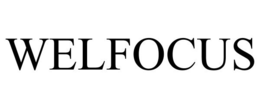 WELFOCUS