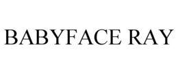 BABYFACE RAY