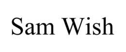 SAM WISH