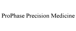 PROPHASE PRECISION MEDICINE