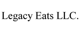 LEGACY EATS LLC.