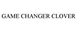 GAME CHANGER CLOVER