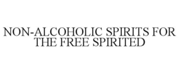 NON-ALCOHOLIC SPIRITS FOR THE FREE SPIRITED