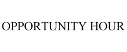 OPPORTUNITY HOUR