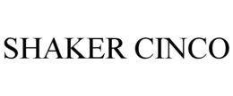 SHAKER CINCO