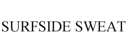 SURFSIDE SWEAT