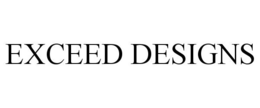 EXCEED DESIGNS