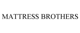 MATTRESS BROTHERS