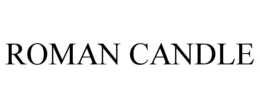 ROMAN CANDLE