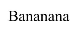 BANANANA
