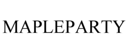 MAPLEPARTY