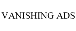VANISHING ADS
