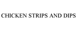 CHICKEN STRIPS AND DIPS