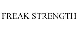 FREAK STRENGTH
