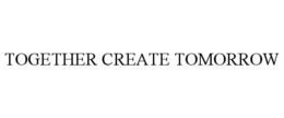 TOGETHER CREATE TOMORROW