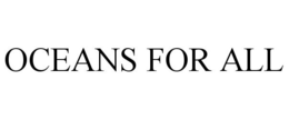 OCEANS FOR ALL