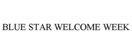 BLUE STAR WELCOME WEEK