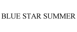 BLUE STAR SUMMER