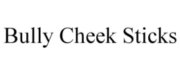 BULLY CHEEK STICKS