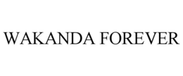 WAKANDA FOREVER