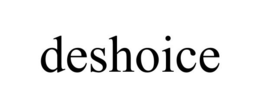 DESHOICE