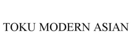 TOKU MODERN ASIAN