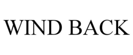 WIND BACK