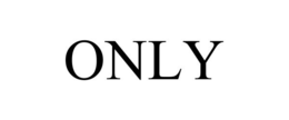 ONLY