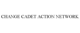 CHANGE CADET ACTION NETWORK