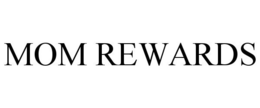 MOM REWARDS