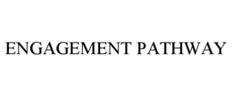 ENGAGEMENT PATHWAY