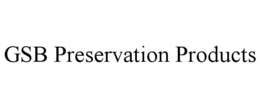 GSB PRESERVATION PRODUCTS