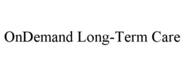 ONDEMAND LONG-TERM CARE