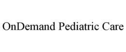 ONDEMAND PEDIATRIC CARE
