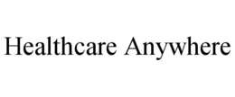 HEALTHCARE ANYWHERE