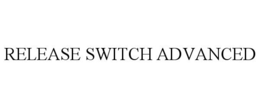 RELEASE SWITCH ADVANCED