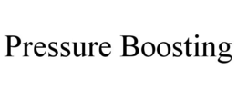 PRESSURE BOOSTING