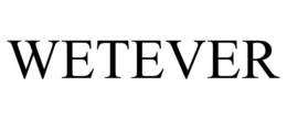WETEVER