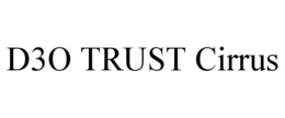 D3O TRUST CIRRUS