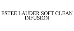 ESTEE LAUDER SOFT CLEAN INFUSION