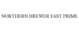 NORTHERN BREWER FAST PRIME